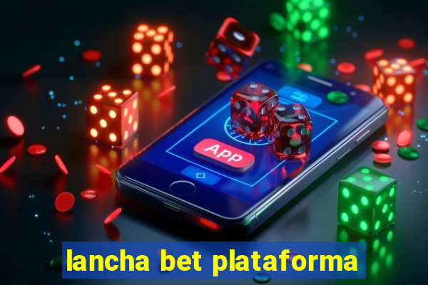 lancha bet plataforma